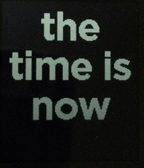 the time is now