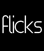 flicks