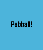 Pebball! - Interactive Motion Game Concept